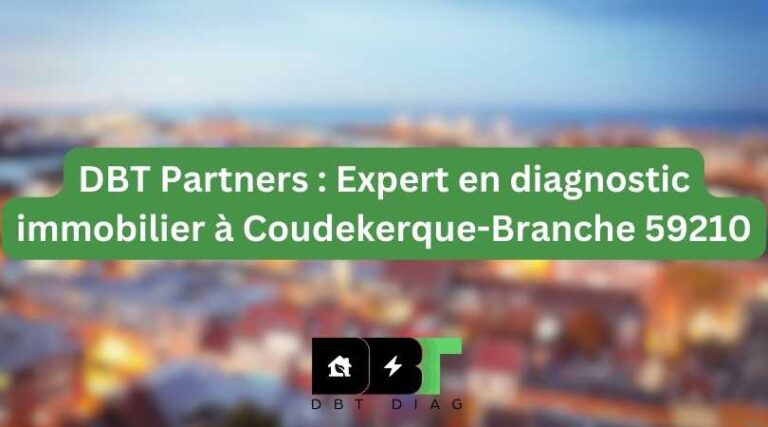 Expert en diagnostic immobilier à Coudekerque-Branche 59210